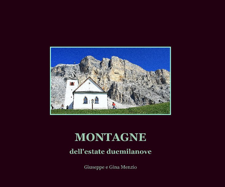 View MONTAGNE by Giuseppe e Gina Menzio