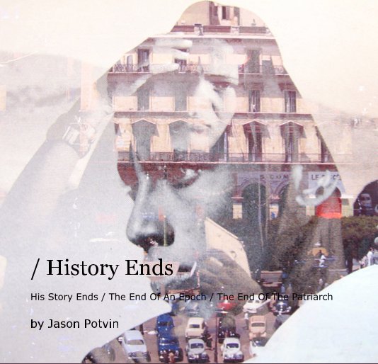 View History Ends by Jason Potvin