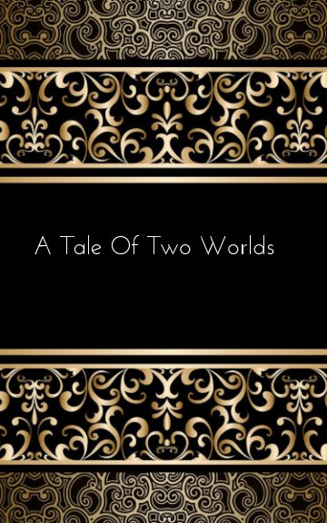 View A Tale Of Two Worlds by D G W