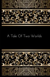 A Tale Of Two Worlds book cover