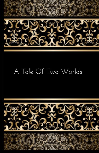 View A Tale Of Two Worlds by D G W