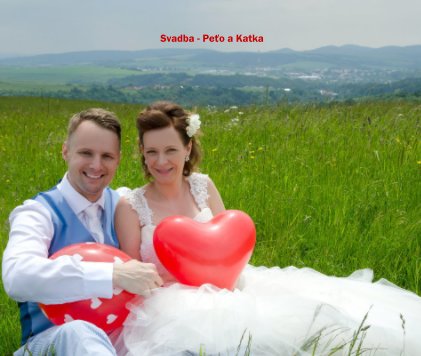 Svadba - Peťo a Katka book cover