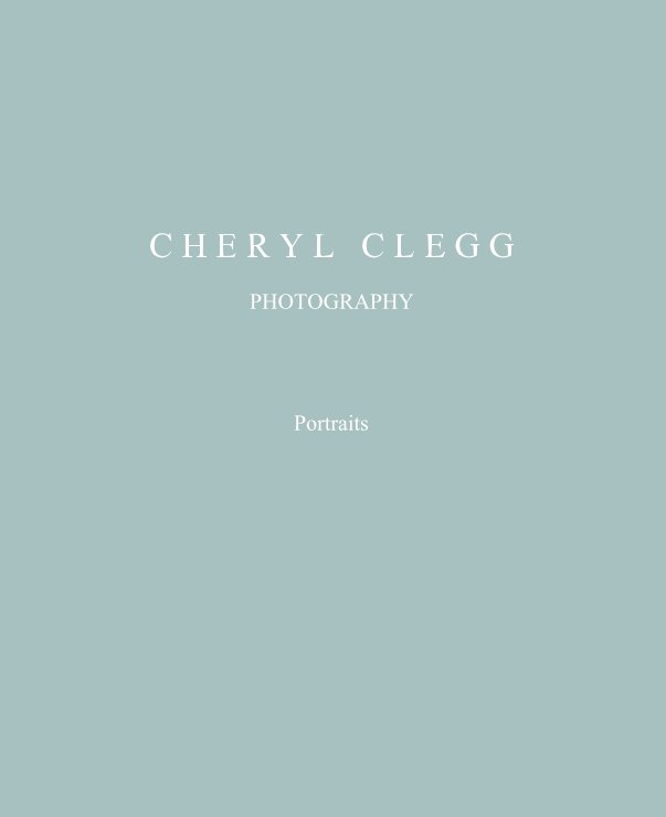View C H E R Y L   C L E G G

PHOTOGRAPHY




Portraits by cherylcleggp