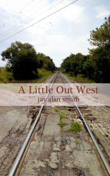 View A Little Out West by jay alan smith