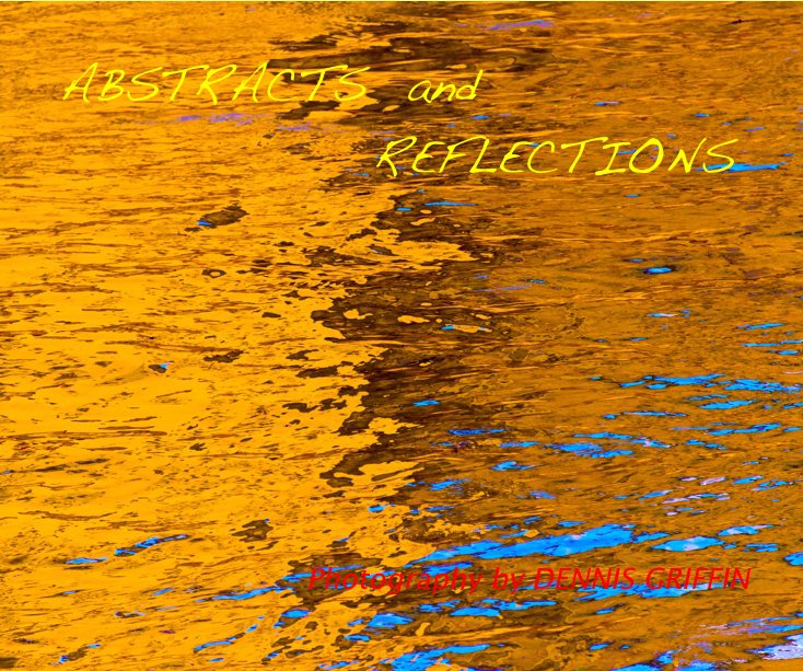 View ABSTRACTS and REFLECTIONS by DENNIS GRIFFIN