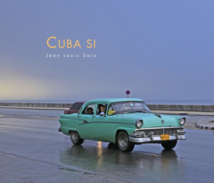 View Cuba Si by Jean Louis saiz