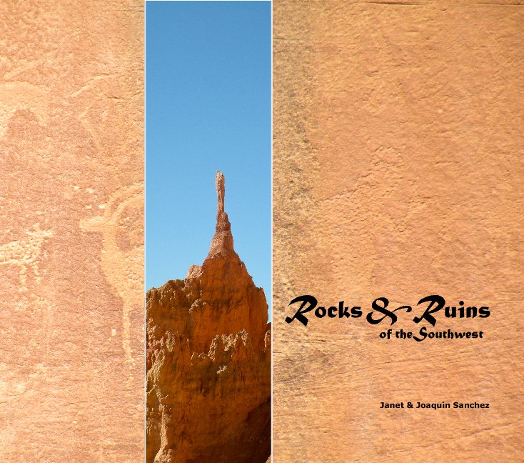 View Rocks & Ruins of the Southwest by Janet & Joaquin Sanchez