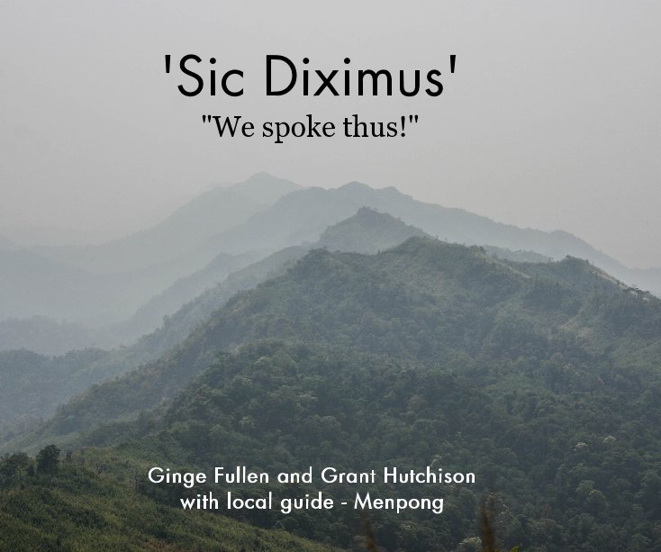 View 'Sic Diximus' "We spoke thus!" by Ginge Fullen and Grant Hutchison with local guide - Menpong