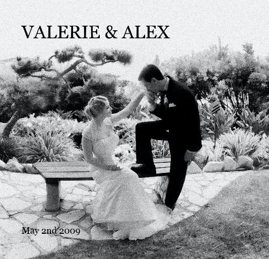 View VALERIE & ALEX by May 2nd 2009