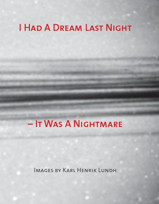 Ver I Had a Dream Last Night por Karl Henrik Lundh