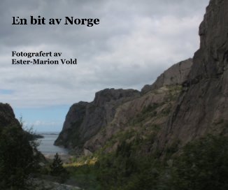 En bit av Norge Fotografert av Ester-Marion Vold book cover