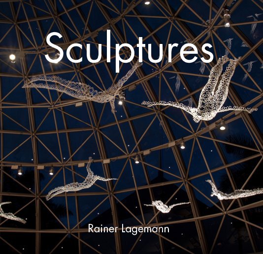 View Sculptures by Rainer Lagemann