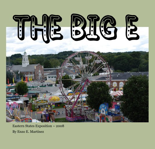 View The Big E by Enzo E. Martinez