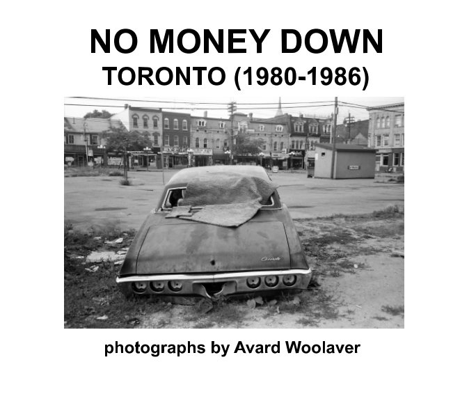 View No Money Down - Toronto (1980-1986) by Avard Woolaver