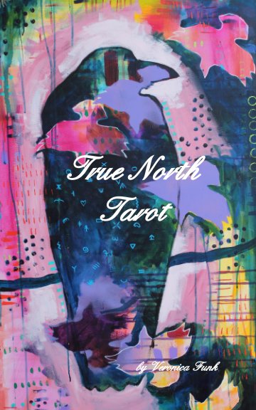 View True North Tarot by Veronica Funk