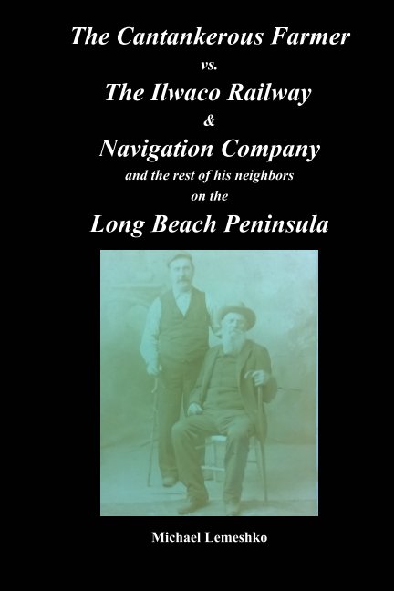 Ver The Cantankerous Farmer vs The Ilwaco Railway & Navigaton Company por Michael Lemeshko