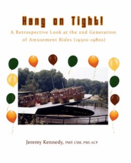 Hang on Tight! A Retrospective Look at the 2nd Generation of Amusement Rides (1950s-1980s) book cover