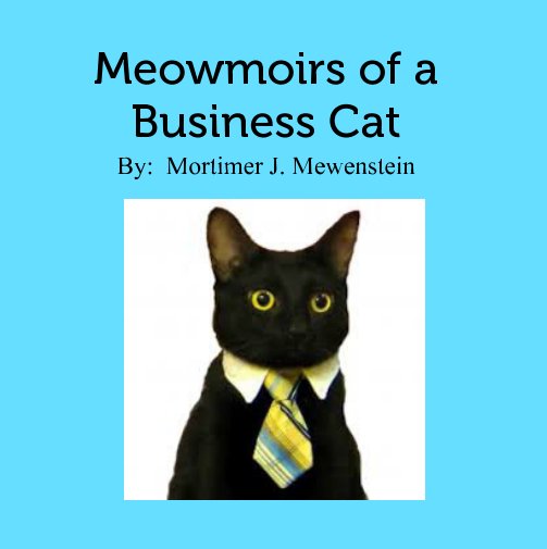 Bekijk Meowmoirs of a Business Cat op By:  Mortimer J. Mewenstein