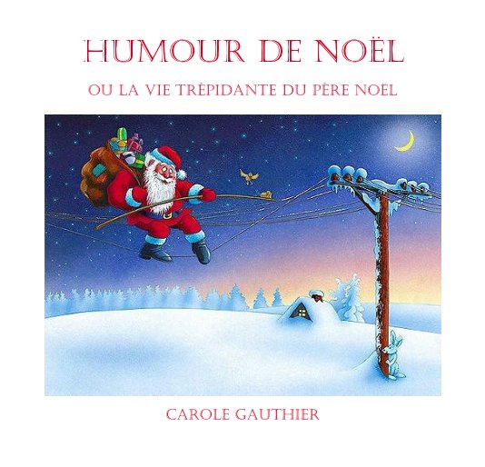 Humour De Noel By Carole Gauthier Blurb Books Humour De Noel By Carole Gauthier Blurb Books