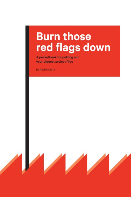 View Burn those red flags down by Rachel Gertz