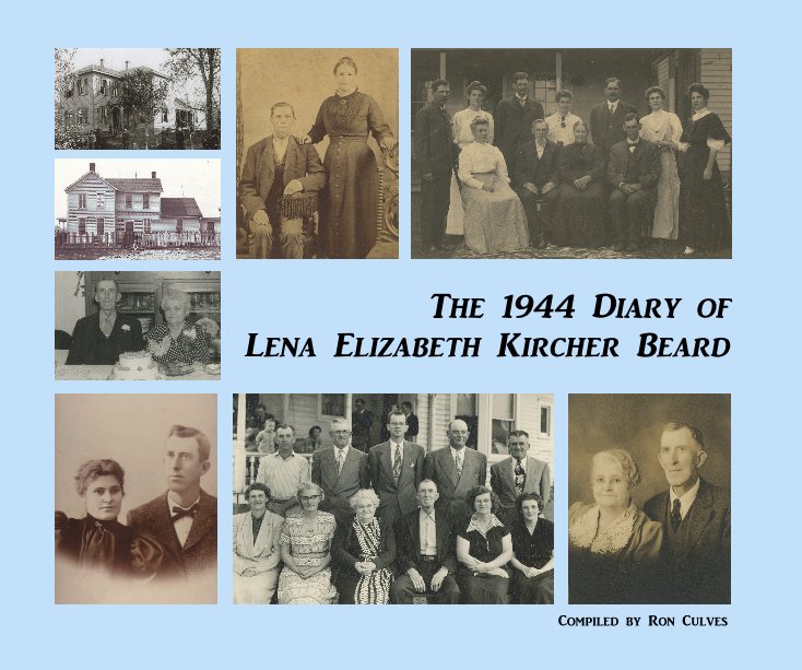 Bekijk The 1944 Diary of Lena Elizabeth Kircher Beard op Compiled by Ron Culves