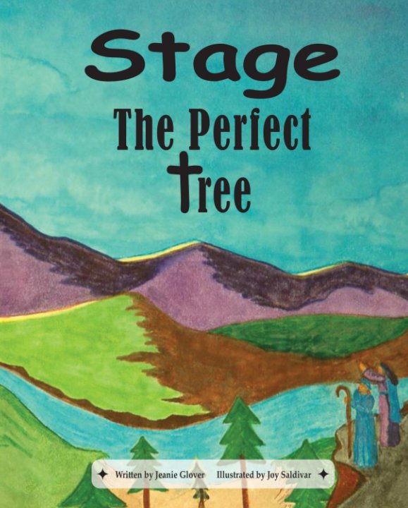 View Stage - The Perfect Tree by Jeanie Glover