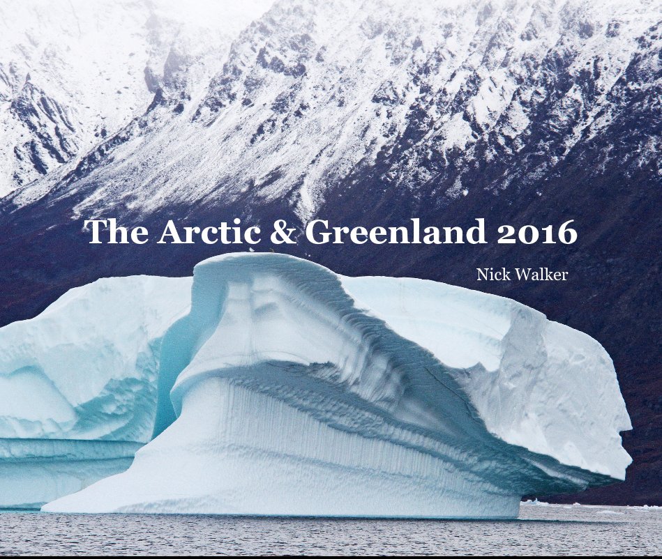 View The Arctic & Greenland 2016 by Nick Walker