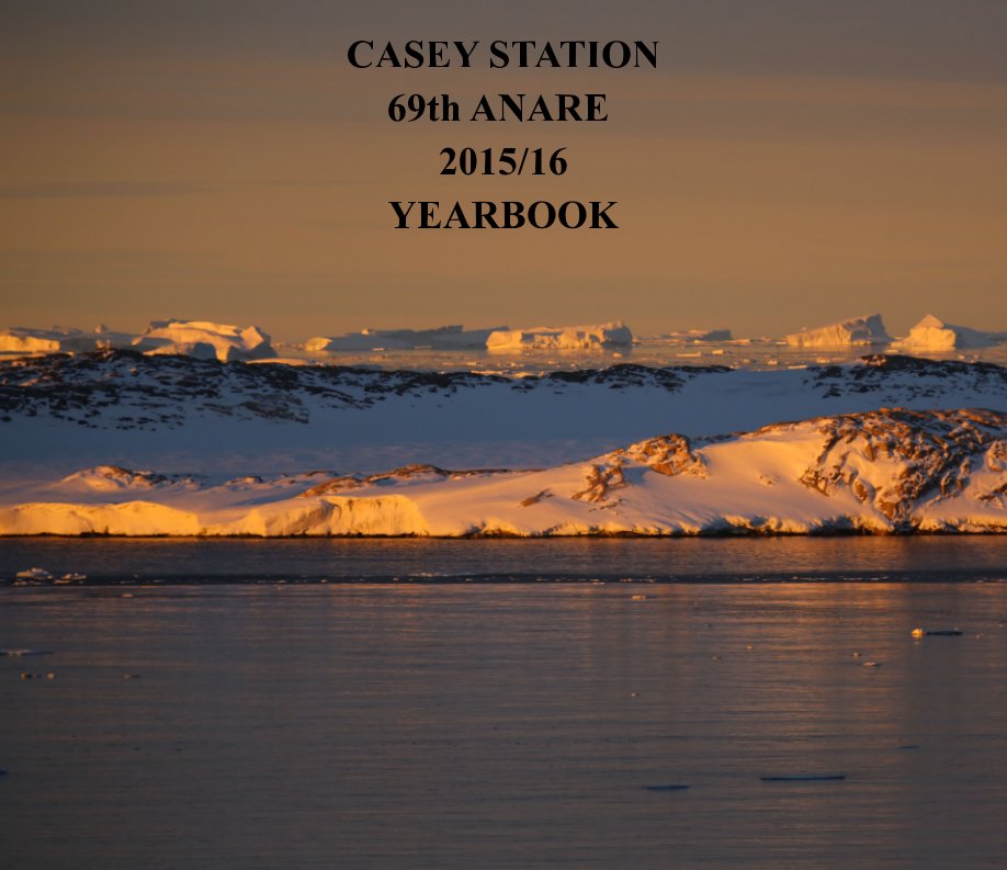 Casey Station 2015/16 Yearbook nach 69th ANARE expeditioners anzeigen
