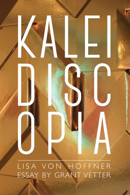 View Kaleidiscopia by Lisa Von Hoffner