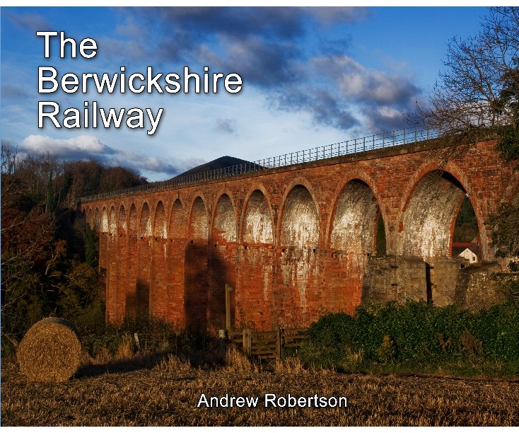 View The Berwickshire Railway by Andrew Robertson