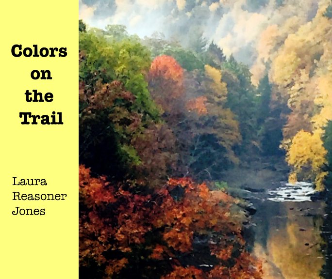View Colors on the Trail by Laura Reasoner Jones