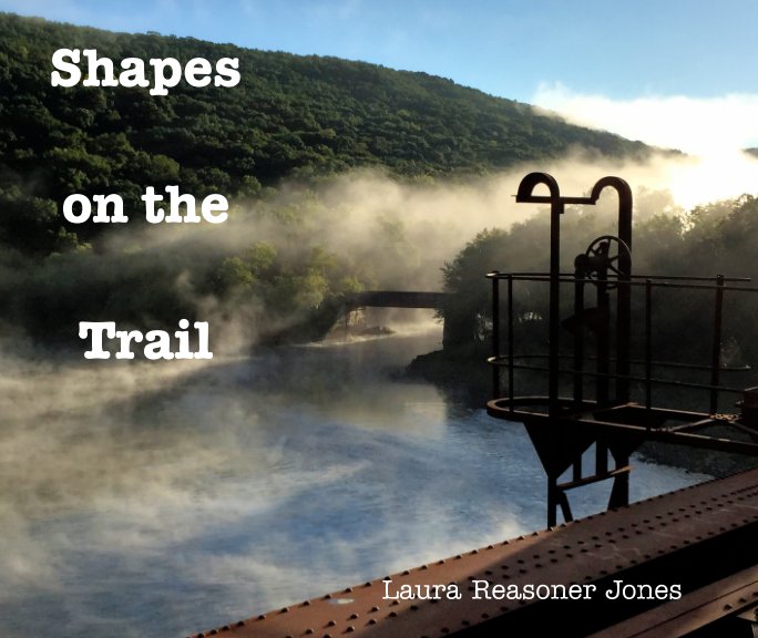 View Shapes on the Trail by Laura Reasoner Jones