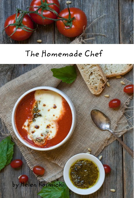 View The Homemade Chef by Helen Kosmicki