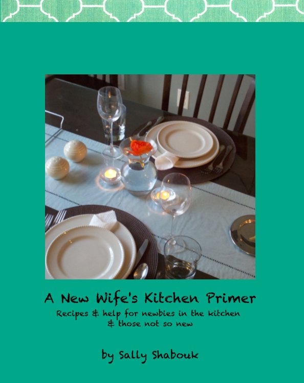 View A New Wife's Kitchen Primer by Sally Shabouk