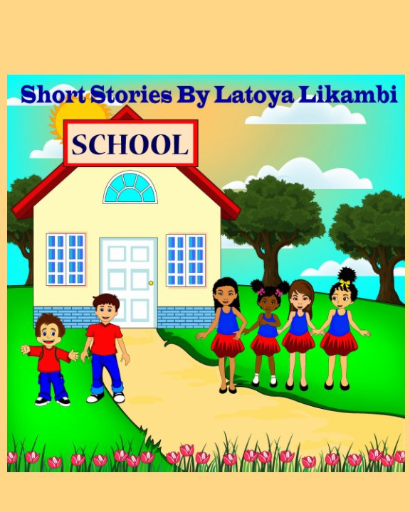 Ver Short Stories By Latoya Likambi por Latoya Likambi