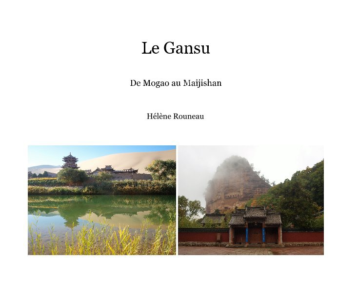 Ver Le Gansu por Hélène Rouneau