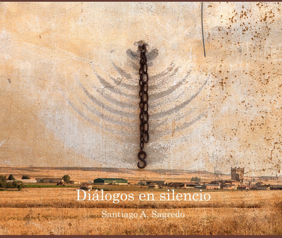 Ver Diálogos en silencio por Santiago A. Sagredo