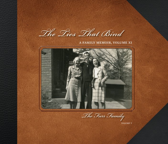 View The Ties That Bind: A Family Memoir, volume 11 by Sarah C Wolfe