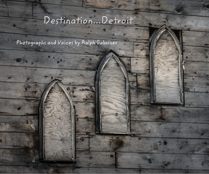 Visualizza Destination...Detroit di Ralph Gabriner