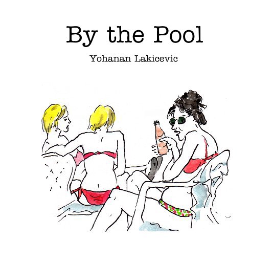 View By the Pool by Yohanan Lakicevic