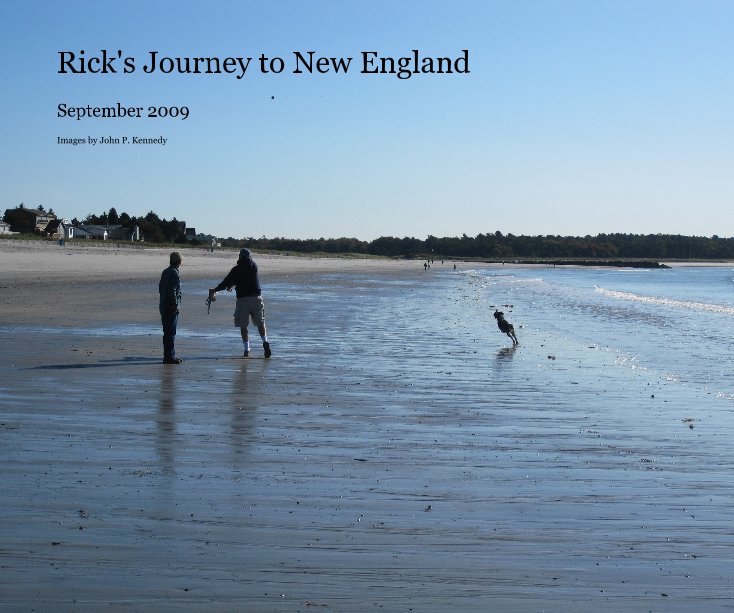 View Rick's Journey to New England by Images by John P. Kennedy