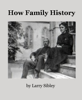 How Family History by Larry Sibley book cover