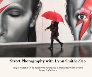 Street Photography with Lynn Smith: 2016 book cover