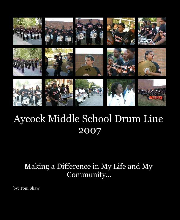 View Aycock Middle School Drum Line 2007 by by: Toni Shaw