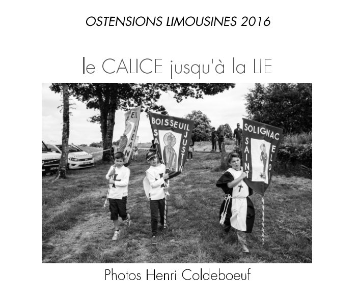 View Le Calice jusqu'à la Lie by Blurb, Henri COLDEBOEUF