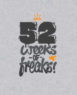 52 Weeks Of Freaks : Hardback Edition book cover