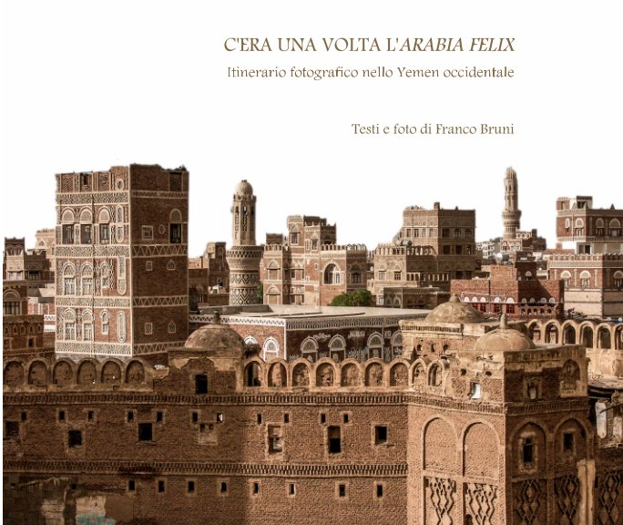 View C'era una volta l'Arabia Felix by Franco Bruni