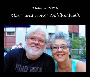 1966-2016: Klaus und Irmas Goldhochzeit book cover