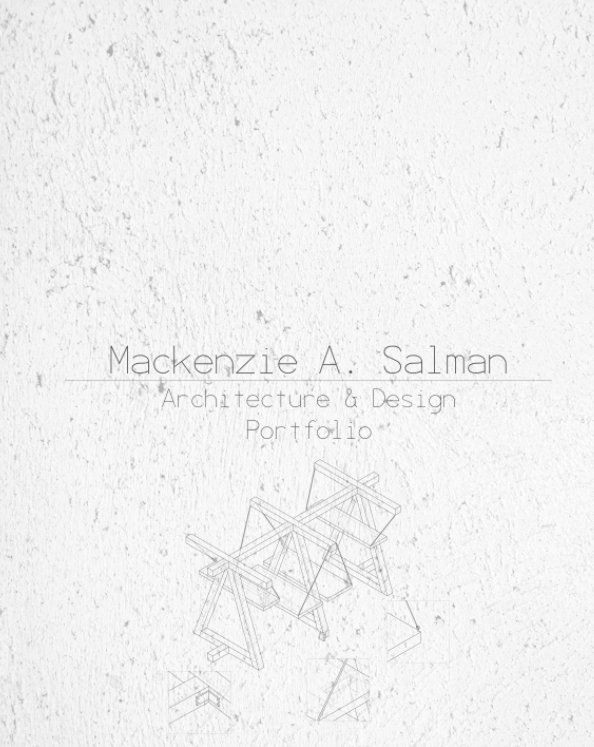 View Mackenzie A. Salman Portfolio by Mack Salman