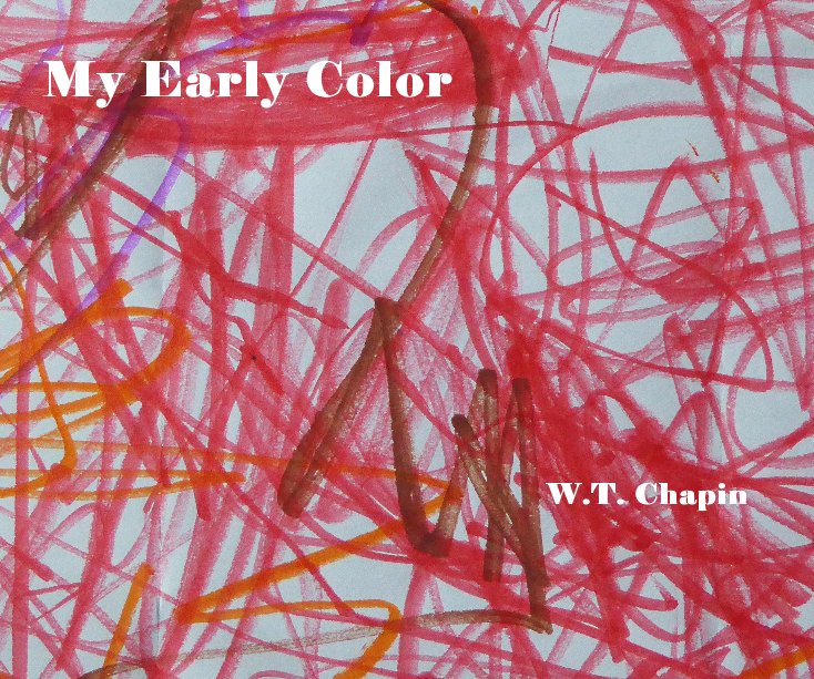 View My Early Color by WT Chapin